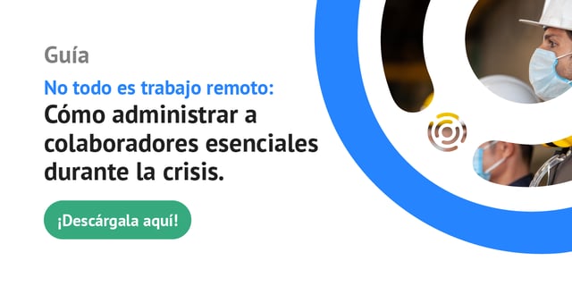 [GUÍA] No todo es trabajo remoto: Cómo administrar a colaboradores esenciales durante la crisis.